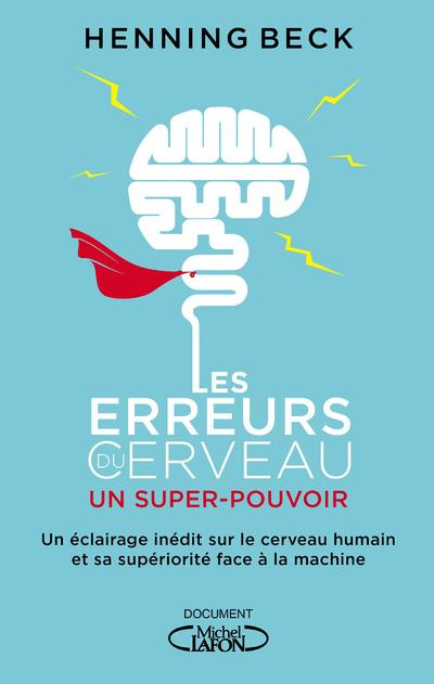 Les erreurs du cerveau. Un super-pouvoir