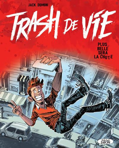 Trash de vie. Plus belle sera la chute