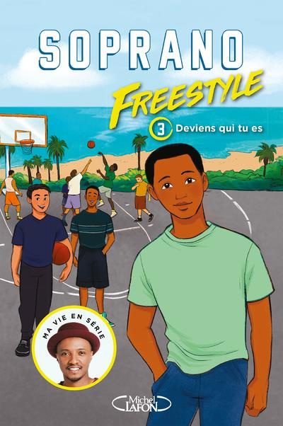 Freestyle Tome 3 : Deviens qui tu es