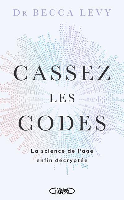 Cassez les codes. La science de l'âge enfin décryptée