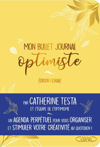 Mon bullet journal optimiste. Edition florale