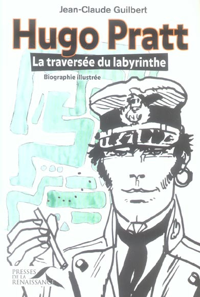 Hugo Pratt. La traversée du labyrinthe