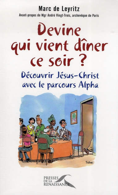 Devine qui vient dîner ce soir ? Découvrir Jésus-Christ avec le parcours Alpha