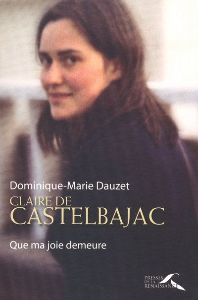 Claire de Castelbajac. Que ma joie demeure