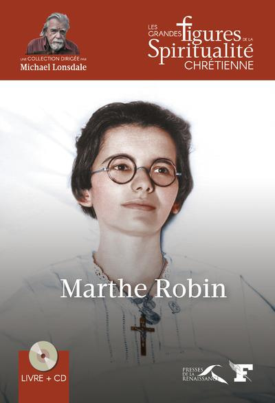 Marthe Robin. 1902-1981, avec 1 CD audio