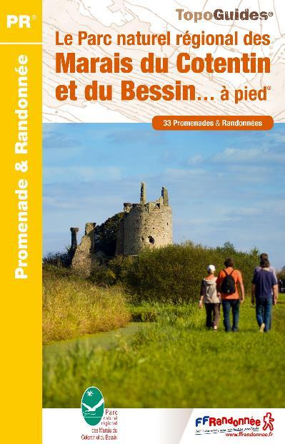 Le Parc naturel régional des Marais du Cotentin et du Bessin... à pied. 33 promenades & randonnées