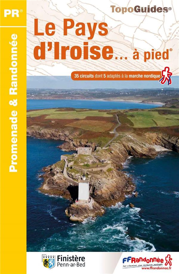 Le Pays d'Iroise... à pied. 35 promenades & randonnées, 4e édition