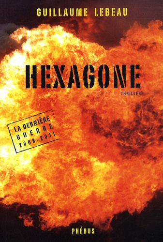 La dernière guerre 2008-2011 Tome 2 : Hexagone