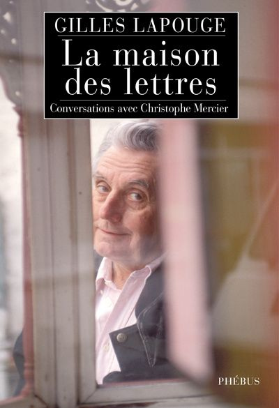 La maison des lettres. Conversations avec Christophe Mercier