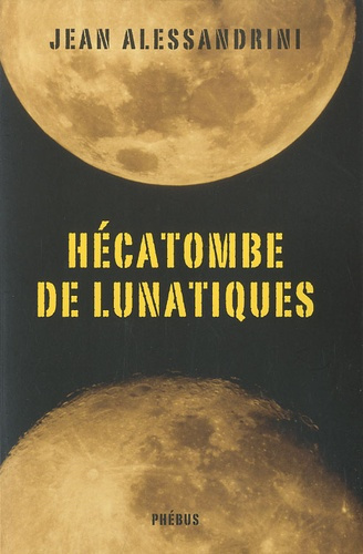 Hécatombe de lunatiques
