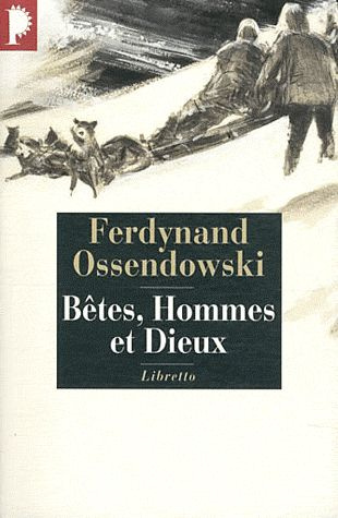 Bêtes, hommes et dieux. A travers la mongolie interdite (1920-1921)