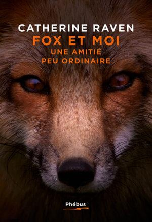 Fox et Moi. Une amitié peu ordinaire