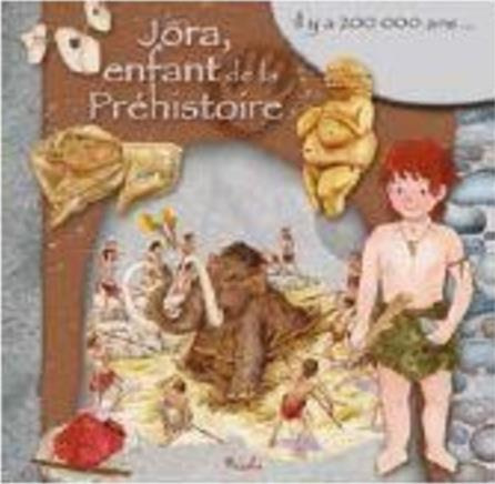 Jora, enfant de la Préhistoire