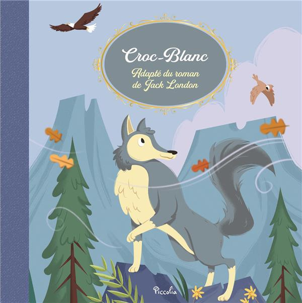 Croc-Blanc. Adapté du roman de Jack London