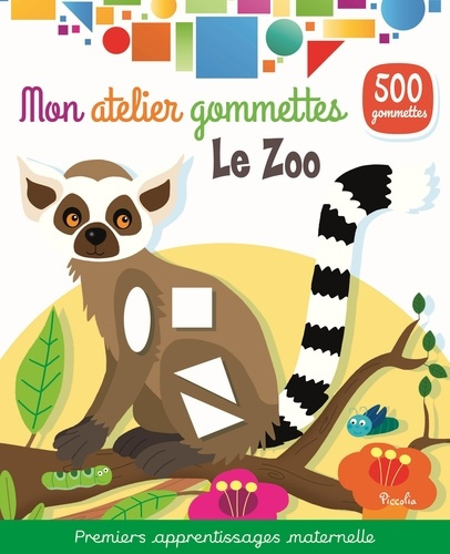 Le zoo. Avec 500 gommettes