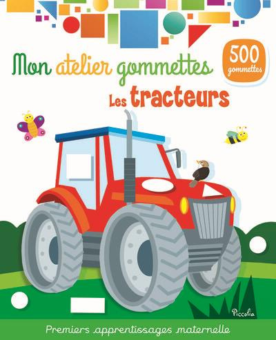 Les tracteurs. Avec 500 gommettes