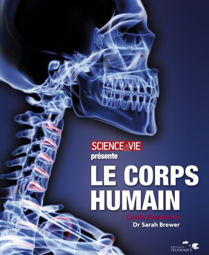 Le corps humain. Guide d'anatomie