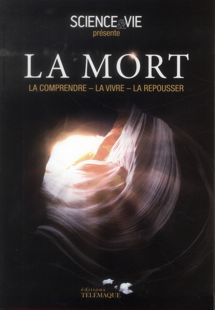 La mort. La comprendre, la vivre, la repousser