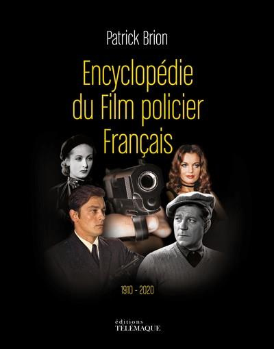 Encyclopédie du film policier français. 1910-2020