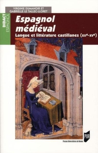 Espagnol médiéval. Langue et littérature castillanes (XII-XVe siècle)