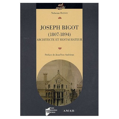 Joseph Bigot (1807-1894), architecte et restaurateur
