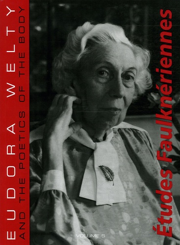 Etudes Faulknériennes N° 5 : Eudora Welty and the Poetics of the Body