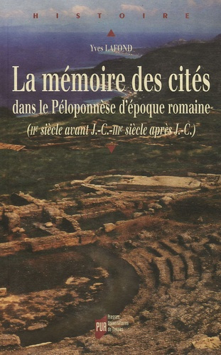 La mémoire des cités dans le Péloponnèse d'époque romaine. (IIe sicèle avant J.C.-IIIe sicècle après