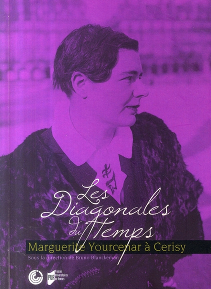 Les diagonales du temps. Marguerite Yourcenar à Cerisy