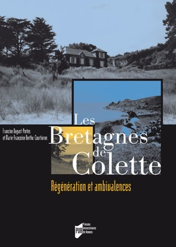 Les Bretagnes de Colette. Régénération et ambivalences, avec 1 DVD