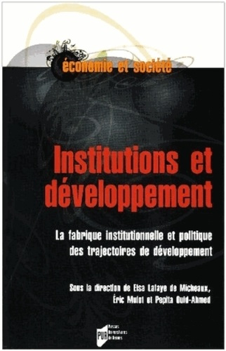Institutions et développement. La fabrique institutionnelle et politique des trajectoires de dévelo