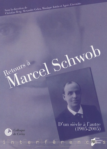 Retours à Marcel Schwob. D'un siècle à l'autre (1905-2005)