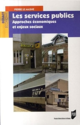 Les services publics. Approches économiques et enjeux sociaux