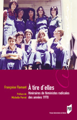 A tire d'elles. Itinéraires de féministes radicales des années 1970