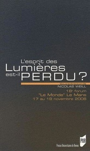 L'esprit des Lumières est-il perdu ? 18e forum Le Monde Le Mans, 17 au 19 novembre 2006