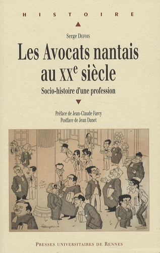 Les Avocats nantais au XXe siècle. Socio-histoire d'une profession