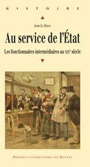 Au service de l'Etat. Les fonctionnaires intermédiaires au XIXe siècle