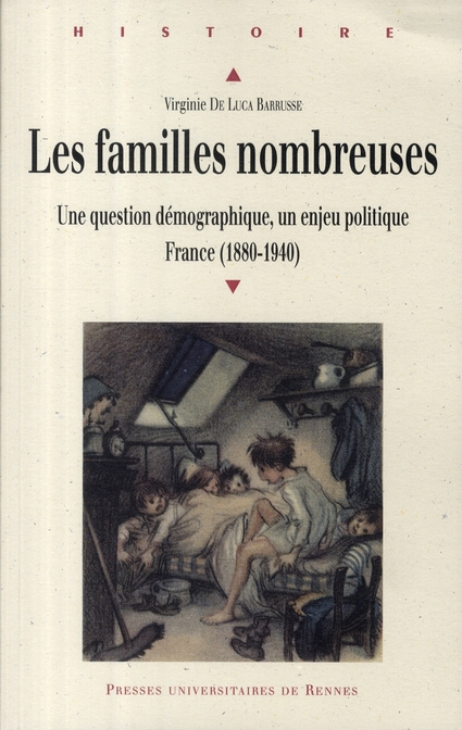 Les familles nombreuses. Une question démographique, un enjeu politique, France (1880-1940)