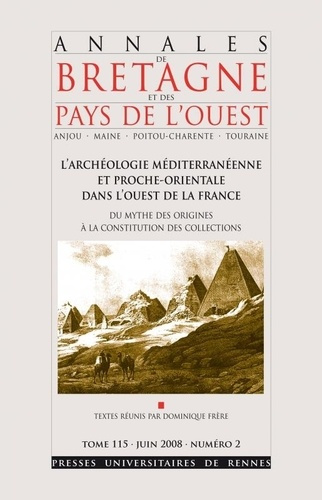 Annales de Bretagne et des Pays de l'Ouest Tome 115 N° 2, Juin 2008 : L'archéologie méditerranéenne