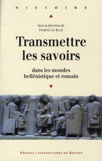 Transmettre les savoirs dans les mondes hellénistique et romain