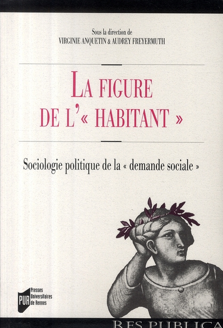 La figure de l'habitant. Sociologie politique de la "demande sociale"
