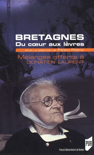 Bretagne du coeur aux lèvres. Mélanges offerts à Donatien Laurent