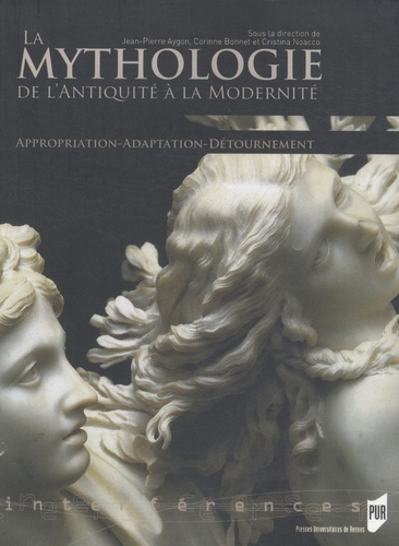 La mythologie de l'Antiquité à la Modernité. Appropriation, Adaptation, Détournement