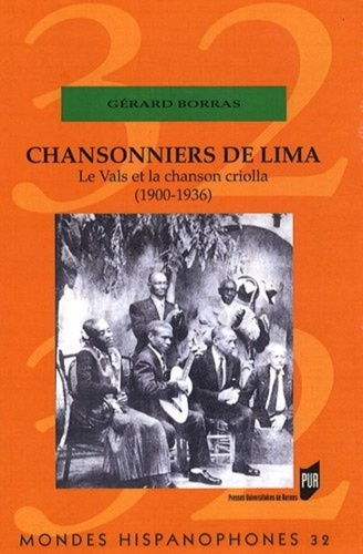 Chansonniers de Lima. Le Vals et la chanson Criolla (1900-1936), avec 1 CD audio