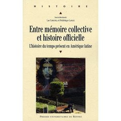 Entre mémoire collective et histoire officielle. L'histoire du temps présent en Amérique latine