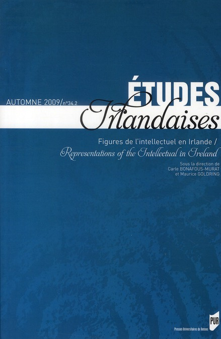 Etudes irlandaises N° 34-2, Automne 2009 : Figures de l'intellectuel en Irlande