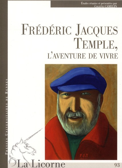 La Licorne N° 93 : Frédéric Jacques Temple, l'aventure de vivre