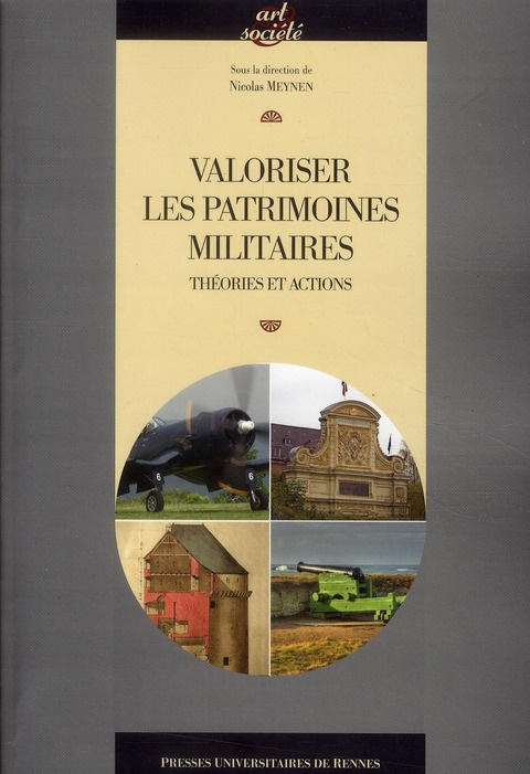 Valoriser les patrimoines militaires. Théories et actions