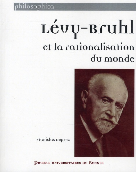 Lévy-Bruhl et la rationalisation du monde