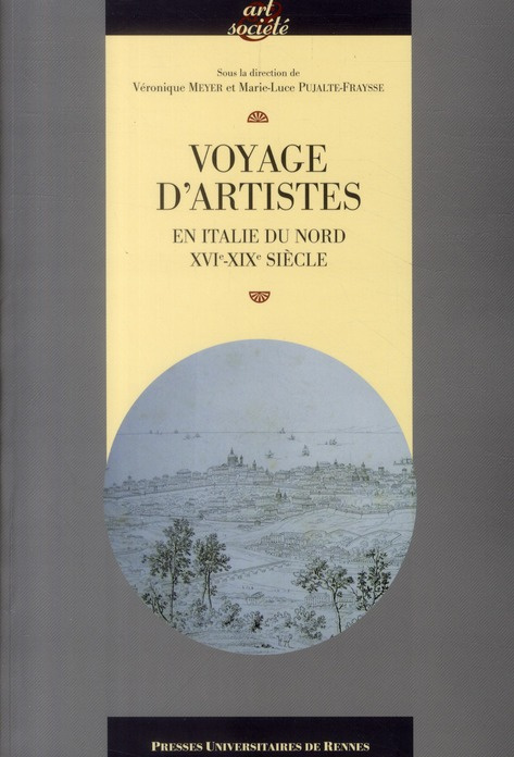 Voyage d'artistes. En Italie du Nord (XVIe-XIXe siècle)