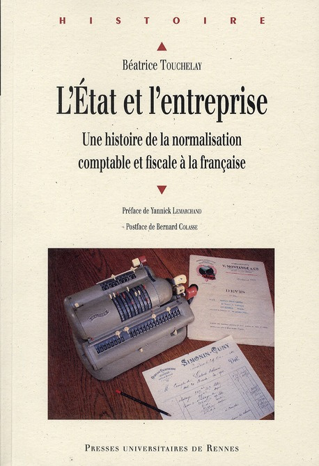 L'Etat et l'entreprise. Une histoire de la normalisation comptable et fiscale à la française